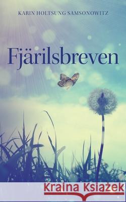 Fj?rilsbreven Karin Holtsun 9789181348842 Bod - Books on Demand