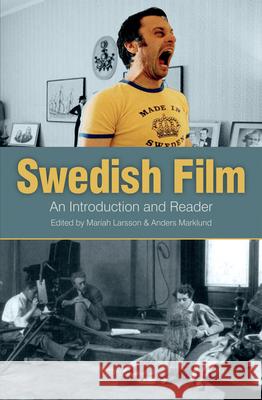 Swedish Film: An Introduction and a Reader Mariah Larsson Anders Marklund 9789185509362 Nordic Academic Press