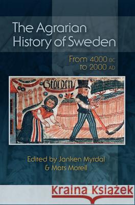 The Agrarian History of Sweden: From 4000 BC to Ad 2000 Myrdal, Janken 9789185509560