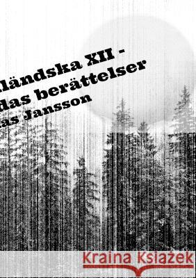 Di ångermanländska XII - De bortglömdas berättelser Mathias Jansson 9789186915599 Jag Behover Inget Forlag