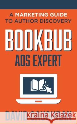 BookBub Ads Expert: A Marketing Guide to Author Discovery David Gaughran 9789187109270 Draft2digital