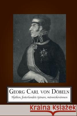 Georg Carl Von Döbeln Nordensson, Stefan 9789187339318 Armeklassiker