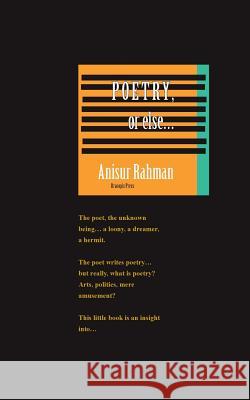 Poetry, or else Anisur Rahman 9789187341021 Dracopis Press