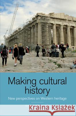 Making Cultural History: New Perspectives on Western Heritage Kallen, Anna 9789187351273 Nordic Academic Press