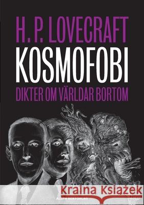 Kosmofobi: Dikter om världar bortom Lovecraft, Howard Phillips 9789187619397 Aleph Bokforlag