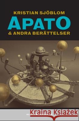 Apato & Andra berättelser Sjöblom, Kristian 9789187619533 Aleph Bokforlag
