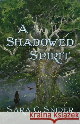 A Shadowed Spirit Sara C. Snider 9789187657061 Double Beast Publishing