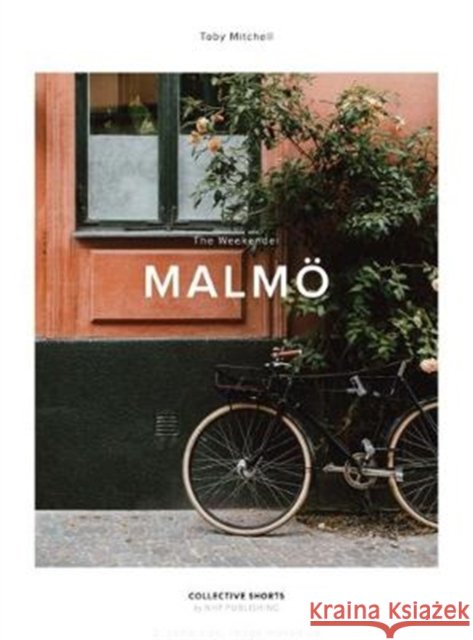 The Weekender: Malmö Mitchell, Toby 9789187815423