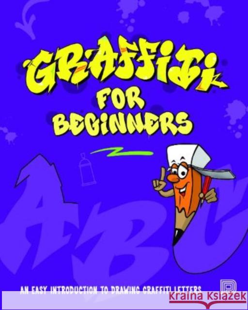 Graffiti for Beginners: An Easy Introduction to Drawing Graffiti Letters Mega DNS 9789188369505 Dokument Forlag