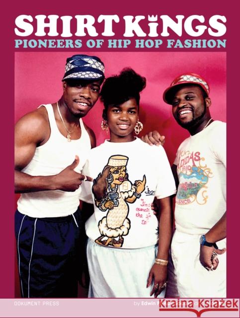 Shirt Kings: Pioneers of Hip Hop Fashion Alain KET Mariduena 9789188369789 Dokument Forlag