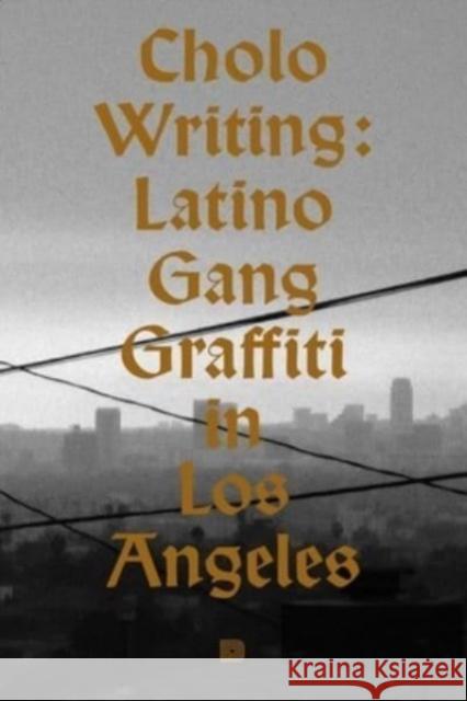 Cholo Writing: Latino Gang Graffiti in Los Angeles Francois Chastanet 9789188369857 Dokument Forlag