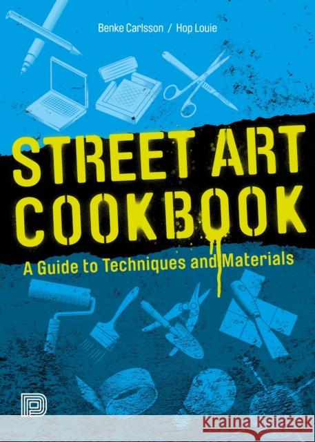 Street Art Cookbook: A Guide to Techniques and Materials Hop Louie 9789188369888 Dokument Forlag
