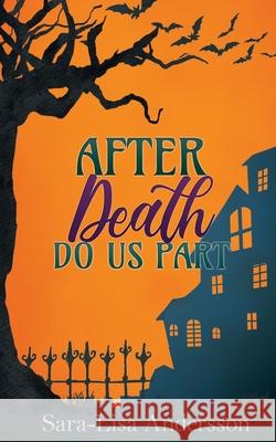 After Death Do Us Part Sara-Lisa Andersson 9789188385161