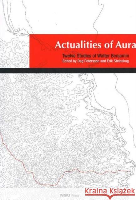 Actualities of Aura: Twelve Studies of Walter Benjamin Petersson, Dag 9789188484253