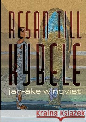 Resan till Kybele Jan-?ke Winqvist 9789188627162 Winqvist Forlag