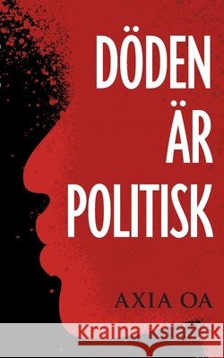D?den ?r politisk Axia Oa 9789188627339 Winqvist Forlag