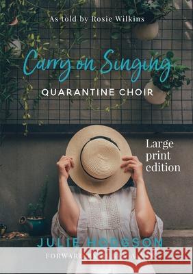 Carry On Singing: Quarantine Choir Julie Hodgson 9789188831583 Chave AB