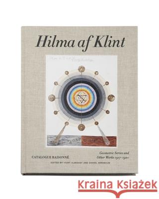 Hilma af Klint Catalogue Raisonne Volume V: Geometric Series and Other Works 1917–1920  9789189069268 Stolpe Publishing