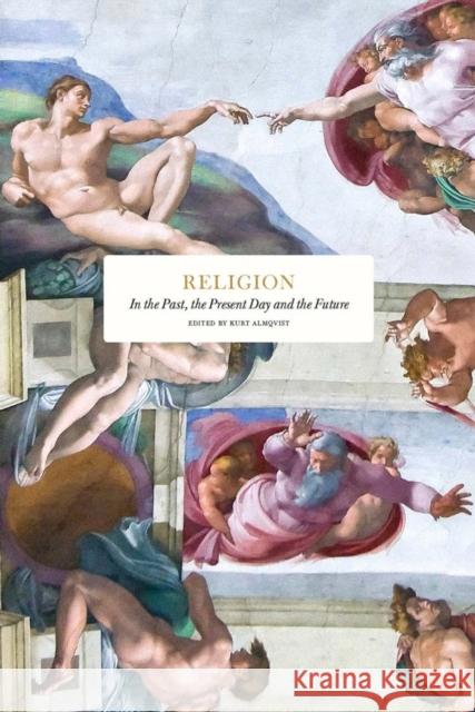 Religion: In the Past, the Present and the Future Almqvist, Kurt 9789189069367