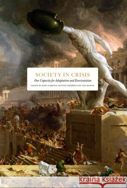 Society in Crisis: Our Capacity for Adaptation and Reorientation Hesserus, Mattias 9789189069930 Bokforlaget Stolpe