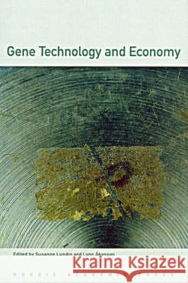 Gene Technology & Economy: An Interdisciplinary Perpective S Ludin 9789189116252 Nordic Academic Press