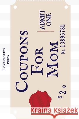 Coupons For Mom: Pre-filled Coupons - Gift - Blank pages Lovestories Press 9789189135048 Harper Parks Publishing