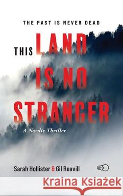 This Land is No Stranger: A Nordic Thriller Sarah Hollister Gil Reavill 9789189141186 Lys Forlag