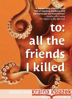 To: all the friends I killed Joshua Kent Bookman 9789189141346 Lys Forlag