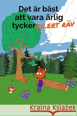 Det är bäst att vara ärlig tycker Eilert Räv. Olsson, Jonas 9789189327061