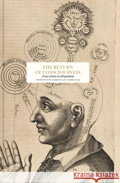 The Return of Consciousness: A New Science on Old Questions Anders Haag 9789189425835