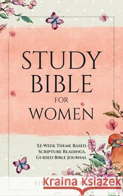 Study Bible for Women: 52-Week Theme Based Scripture Readings. Guided Bible Journal Eileen Nyberg 9789189452268 Adisan Publishing