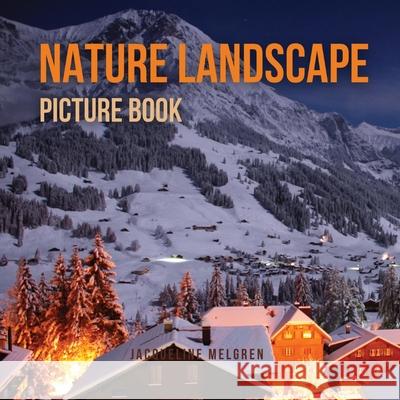Nature Landscape Picture Book: No Text. Activities for Seniors With Dementia and Alzheimer's Patients. Jacqueline Melgren 9789189452824 Adisan Publishing AB
