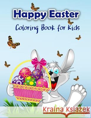 Happy Easter Coloring Book for Kids: Cute Easter Coloring Book with Easter Bunny and his friends for all Kids, Boys and Girls Schulz S 9789189571334