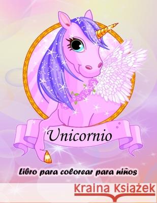 Libro para colorear de unicornios para niños: Libro para colorear de unicornios mágicos para niños y niñas, niños pequeños y preescolares D, Thomas 9789189571419 Emily Publishing
