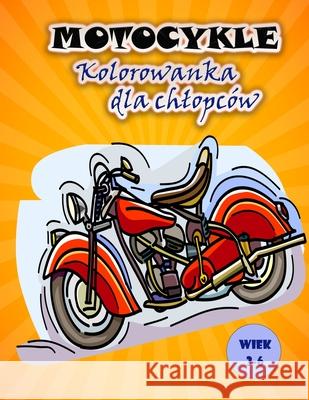 Kolorowanka dla dzieci o tematyce motocyklowej: Duże i zabawne obrazy motocykli dla dzieci Thomas D 9789189571709 
