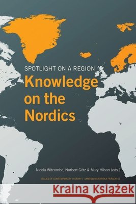 Spotlight on a region: Knowledge on the Nordics Nicola Witcombe Norbert G?tz Mary Hilson 9789189615519