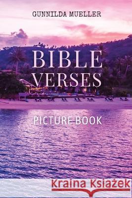 Bible Verses Picture Book: 60 Bible Verses for the Elderly with Alzheimer's and Dementia Patients. Premium Pictures on 70lb Paper (62 Pages). Gunnilda Mueller   9789189700314 Adisan Publishing AB