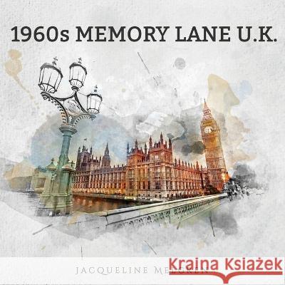 1960s Memory Lane U.K.: Reminiscence Picture Book for Seniors with Dementia, Alzheimer's Patients, and Parkinson's Disease Jacqueline Melgren 9789189700697 Adisan Publishing AB