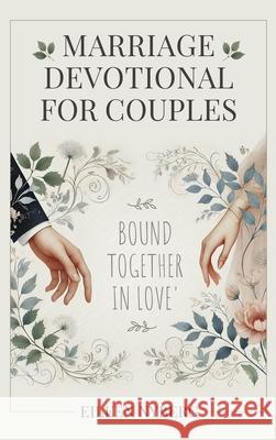 Marriage Devotional for Couples: Bound Together in Love Eileen Nyberg 9789189744295