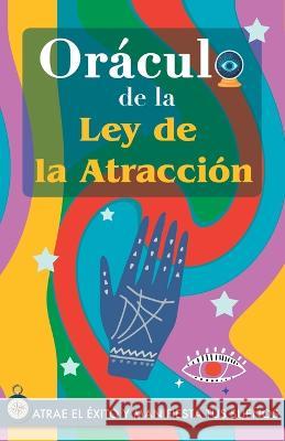 Oraculo de la Ley de la Atraccion: Atrae el exito y manifiesta tus suenos a traves del Oraculo. Un poderoso libro sobre la Ley de la Atraccion. El Secreto es revelado Grete Stars   9789189848368 Grete Books