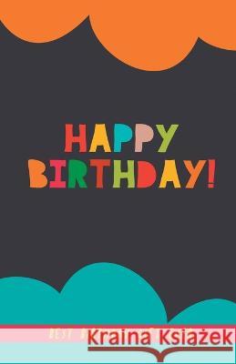 Happy Birthday! Best Birthday Gift Ever: A perfect birthday present for friends, couples, family... A BFF gift. Birthday gift for men and women Grete Books   9789189848627 Grete Books