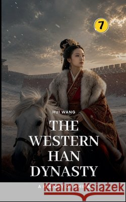 The Western Han Dynasty: A History of China Hui Wang 9789189998148 Hui Wang