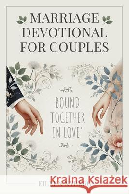 Marriage Devotional for Couples: Bound Together in Love Eileen Nyberg 9789190007242