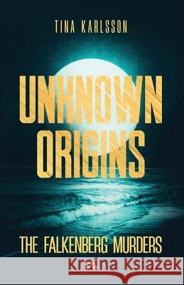 Unknown Origins Karlsson, Tina 9789190075920
