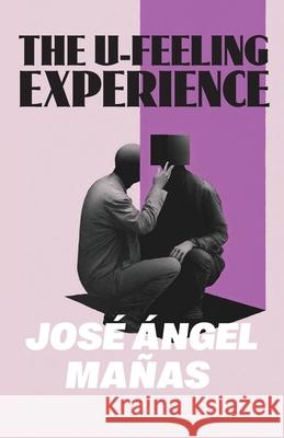 The U-Feeling Experience Mañas, José Ángel 9789190075999