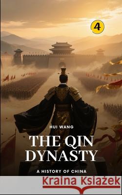 The Qin Dynasty: A History of China Hui Wang 9789190115046 Hui Wang