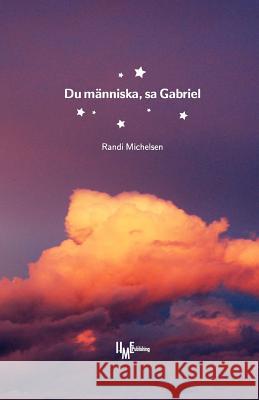 Du människa, sa Gabriel Michelsen, Randi 9789197270519