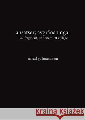 ansatser; avgränsningar Mikael Gudmundsson 9789197379007 Ahead Productions