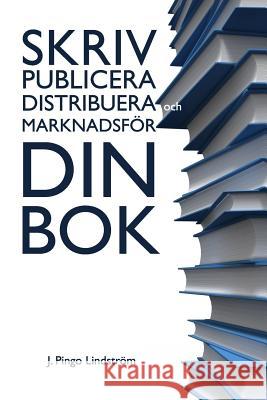 Skriv, publicera, distribuera och marknadsför din bok. Lindström, J. Pingo 9789197639699