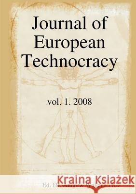 Journal of European Technocracy Dr Ed Andrew Wallace, PhD 9789197781312 Lulu.com